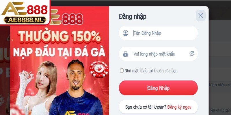 Đăng nhập AE888 là bước khởi đầu bắt buộc giúp bạn cá cược online
